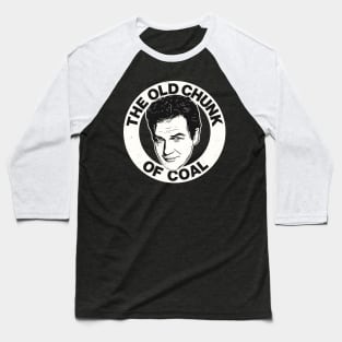 The Old Chunk of Coal Baseball T-Shirt